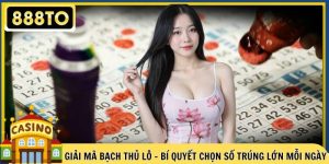 Giải mã Bạch Thủ Lô -Bí Quyết Chọn Số Trúng Lớn Mỗi Ngày