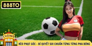 Kèo Phạt Góc – Bí Quyết Soi Chuẩn Từng Từng Pha Bóng 2025